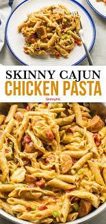 Skinny Cajun Chicken Pasta Skinny Ms Recipe Healthy Dinner Recipes Chicken Chicken Dinner Recipes Cajun Chicken Pasta Recipes