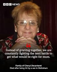 Cheryl was hit by a van alongside her best friend, Margaret Shaw. The  family of the 79-year-old says there's been “no time to process” her death  as they appeal for witnesses. While