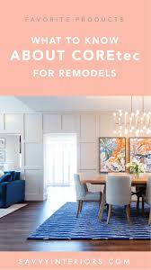 Best Flooring For Home Remodels On A Budget Coretec Luxury Vinyl Plank A Favorite From Kitchen Remodel Design Interior Design And Remodeling Best Flooring