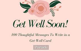 We hope you get well soon. 100 Get Well Wishes What To Write In A Get Well Card