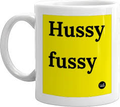 Urban Dictionary: Hussy fussy