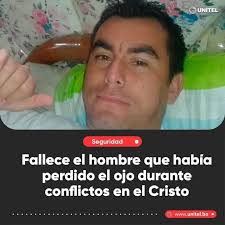 Loúltimo #Seguridad #SantaCruz FALLECE EL HOMBRE QUE HABÍA PERDIDO EL OJO  DURANTE CONFLICTOS EN EL CRISTO Erwin Chávez era la persona que había  resultado herido. Su familia denunció que fue agredido cuando