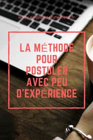 Comment Postuler Quand On A Peu D Experience Emploi Recrutement Recrutement Emploi Lettre De Motivation