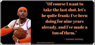 Carmelo Anthony Quotes Carmelo Anthony Quotes Carmelo Anthony Quotes
