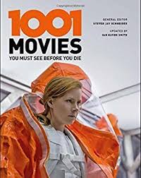 List consists of some of the greatest movies of all time. 1001 Movies You Must See Before You Die By Steven Jay Schneider