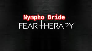 Nympho Bride | Fear Therapy - YouTube