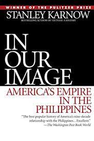 Download Pdf In Our Image America S Empire In The Philippines By Stanley Karnow Trial Ebook Philippines Pulitzer Prize Books History Books
