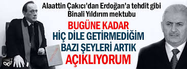 Elimizde kalan en şerefli adam alaattin. Alaattin Cakici Dan Cumhurbaskani Erdogan A Tehdit Gibi Binali Yildirim Mektubu