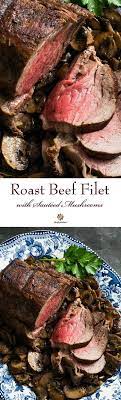 Roast Beef Tenderloin With Sauteed Mushrooms Recipe Simplyrecipes Com Recipe Beef Filet Beef Recipes Recipes