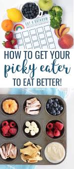 How To Get Your Picky Eater To Eat Better Picky Eaters Recipes Kids Picky Eaters Dinner Picky Eater Recipes