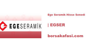 Egser Hisse Yorumlari Ege Seramik Hisse Analizleri