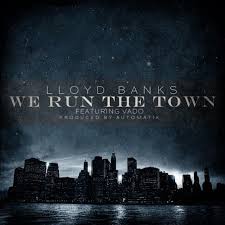 Lloyd Banks Vado We Run The Town New Music Lloyd Banks Lloyd We Run
