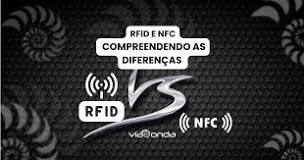 RFID E NFC - Compreendendo As Diferenças - Blog Viaonda RFID