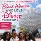 Black Women Who Love Disney Presented by KLT Travel