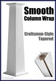 How to build craftsman porch columns, character and build tapered pvc craftsman style tapered. Pvc And Aluminum Column Wraps Lowest Price Crown Molding Com Column Wrap Craftsman Columns Pvc Column Wraps