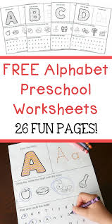 Free Alphabet Preschool Worksheets 26 Fun Pages Alphabet Worksheets Preschool Preschool Learning Activities Alphabet Preschool