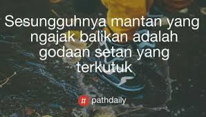 Maybe you would like to learn more about one of these? Kata Kata Buat Mantan Yang Ngajak Balikan