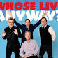Whose Live Anyway
