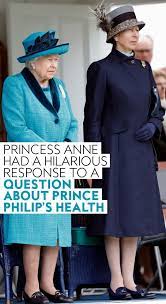Princess Anne Had A Hilarious Response To A Reporter S Question About Prince Philip S Health Princess Anne Princess Diana Funeral Prince Philip