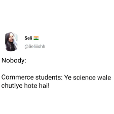 Maybe you would like to learn more about one of these? Nobody Commerce Students Meme Hindi Memes