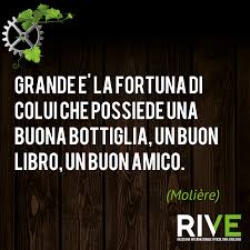 Grande E La Fortuna Di Colui Che Possiede Una Buona Bottiglia Un Buon Libro Un Buon Amico Moliere Citazioni E Prov Citazioni Sul Vino Parole Buoni Libri