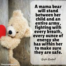 I hope you like these quotes about bear from the collection at life quotes and sayings. Mama Bear Quote Sleeping Angel