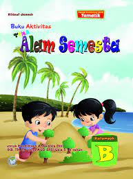 Berikut lagu dan tepuk sesuai tema alam semesta. Buku Aktivitas Tema Alam Semesta B Penerbit Bukit Mas Mulia