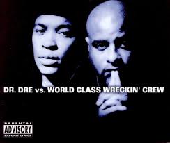 Dr Dre Vs World Class Wreckin Crew