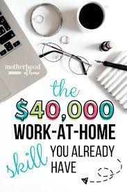 The 40k Work At Home Skill You Already Have Make Money From Home How To Get Money Working From Home