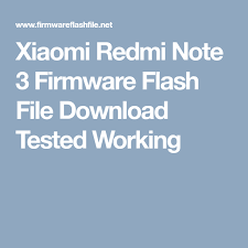 Xiaomi Redmi Note 3 Firmware Flash File Download Tested Working Firmware Flash Download File