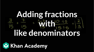 Learn how to add & subtract algebraic fractions with common denominators by following the same steps as adding or subtracting. Adding Fractions With Like Denominators Video Khan Academy