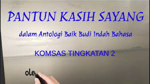 Komponen sastera dan novel bm / bahasa melayu. Pantun Kasih Sayang Komsas Tingkatan 2 Youtube
