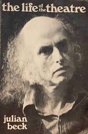 The Life of the Theatre [FIRST EDITION] par BECK, Julian: Very good  Paperback (1972) First Edition, 2nd Printing.