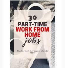 30 Part Time Work From Home Jobs Companies That Hire Online Writing Jobs Writing Jobs Work From Home Jobs