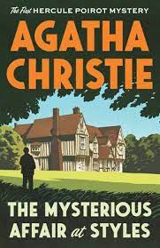 The Mysterious Affair At Styles By Agatha Christie 9780525565109 Penguinrandomhouse Com Books Hercule Poirot Agatha Christie Agatha Christie Books