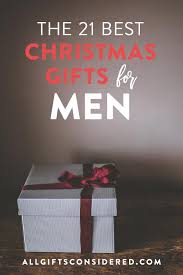 To make matters worse, he probably doesn't even know what he wants for the holidays. 21 Best Christmas Gifts For Men All Gifts Considered