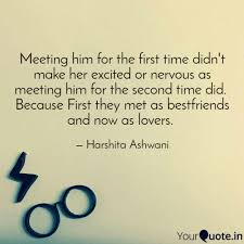 Meeting A Guy For The First Time Quotes Top 35 Quotes About Meeting For The First Time Famous Quotes Dogtrainingobedienceschool Com I don't believe in slow loving him is the best i can do.
