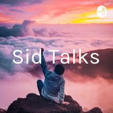 Sid Talks (Podcast)