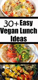 Guide To Easy Vegan Meals With 34 Vegan Lunch Ideas Vegan Lunches Easy Vegan Lunch Vegan Lunch Recipes