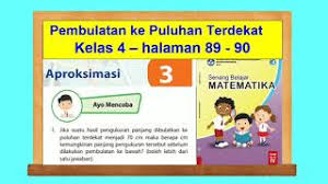 Kunci jawaban matematika kelas 5 sd mi halaman 12, 13, dan 14 pada buku senang belajar matematika kelas v sd/mi penjelasan lengkap. Asyik Mencoba Hal 89 90 Pembulatan Ke Puluhan Terdekat Senang Belajar Matematika Kelas 4 Bab 3 Youtube