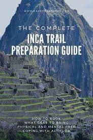 Inca Trail Preparation A Complete Guide Updated 2020 Career Gappers Inca Trails Inca Trail Hike Inka Trail