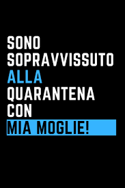 Le parole hanno un peso. Sono Sopravvissuto Alla Quarantena Con Mia Moglie Quaderno A Linee Con Frase Divertente Regalo Scherzo Per Collega Amico Amica Capo Ideale Smart Working O Evento Italian Edition It Matquad 9798561867439