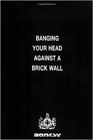 Banging Your Head Against A Brick Wall Amazon Co Uk Banksy Robin 9780954170400 Books
