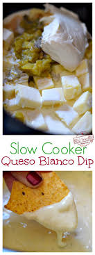 Crock Pot Or Saucepan White Queso Blanco Dip Recipe Recipe Dip Recipes Easy Queso Blanco Dip Appetizer Recipes