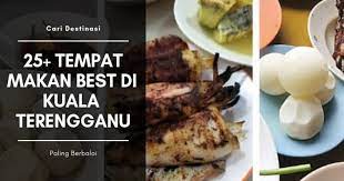 Jadi, apabila ke sana, jangan tidak singgah pula, rugi nanti. 25 Tempat Makan Best Di Kuala Terengganu 2021 Paling Berbaloi
