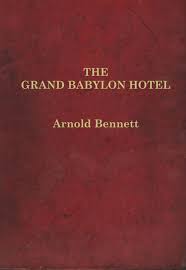 Find all available study guides and summaries for the grand babylon hotel by arnold bennett. Ebook Grand Babylon Hotel Von Bennett Arnold Bennett Isbn 978 91 7639 273 7 Sofort Download Kaufen Lehmanns De