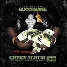 Gucci mane says he won't do jeezy verzuz battle if jeezy wears outfit from his new album cover aleia woods published: Gucci Mane Green Album Release Date Cover Art Tracklist Download Mixtape Stream Hiphopdx