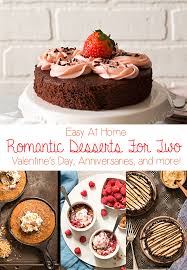 Easy summer dessert recipes, easy summer desserts for a crowd, easy summer dessert ideas for entertaining! Easy Romantic Desserts For Two At Home Homemade In The Kitchen
