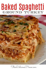This casserole makes a delicious change of pace from ordinary pasta casseroles. Baked Spaghetti With Ground Turkey This Delicious House