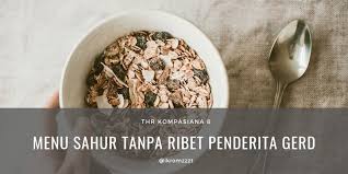 Campuran oatmeal untuk asam lambung / tak sekadar dijadikan campuran makanan, inilah 5 manfaat chia seed untuk rambut : Menu Sahur Tanpa Ribet Penderita Gerd Kompasiana Com